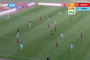 06月27日 中甲第12轮 长春亚泰 VS 广西恒宸 全场录像【全场录像+集锦】