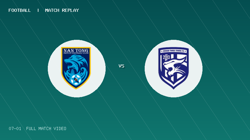 07月01日 U20联赛第二阶段第1轮 南通支云U20 VS 武汉三镇U20 全场录像【全场录像+集锦】