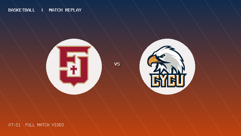 07月21日 海峡大学生第3轮 辅仁大学 VS 中原大学 全场录像【全场录像+集锦】