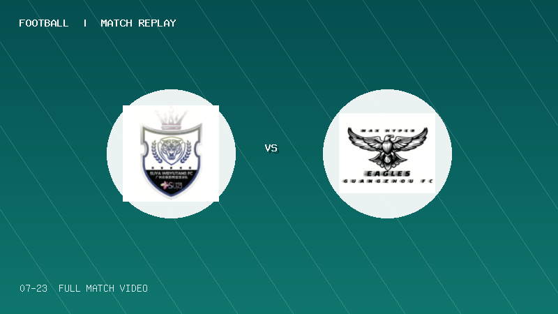 07月23日 佛山西甲足球联赛第3轮 广州苏雅蔚雨堂 VS 极速超鹰广州FC 全场录像【全场录像+集锦】