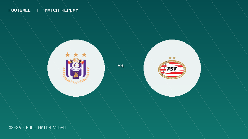 08月26日 长城杯国际青少足球邀请赛小组赛第1轮 安德莱赫特 VS PSV埃因霍温 全场录像【全场录像+集锦】